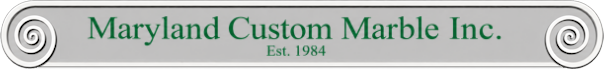 Maryland Custom Marble Inc. established 1984